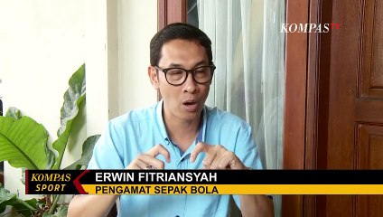 Soal Perubahan Aturan Komposisi Pemain Asing di Liga 1, Ini Kata Pakar Sepak Bola Erwin Fitriansyah!