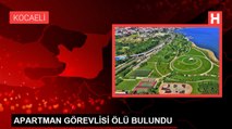 APARTMAN GÖREVLİSİ ÖLÜ BULUNDU