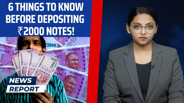 Exchanging, Depositing Your ₹2000 Banknotes? Here Are 6 Things To Know! | Guidelines| Demonetization
