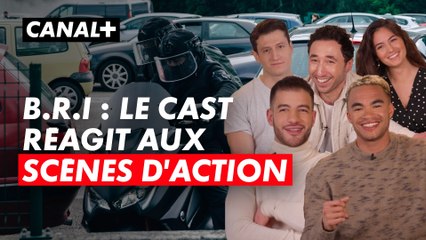 Le cast de B.R.I réagit aux scènes de la série | CANAL+