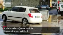 Ardahan’da sağanak ve dolu hayatı olumsuz etkiledi