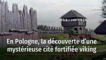 En Pologne, la découverte d’une mystérieuse cité fortifiée viking