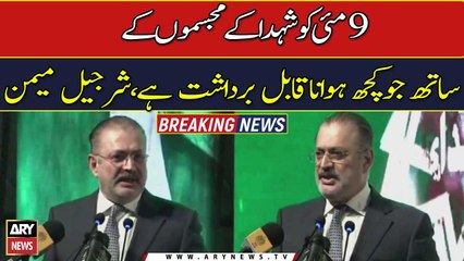 Sharjeel says whatever happened to monuments of Shuhada on May 9 is intolerable