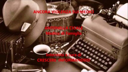 Antonella Cicale-Ancora violenza sui medici