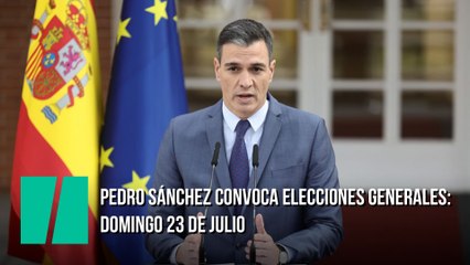 Pedro Sánchez convoca elecciones generales para el día 23 de julio
