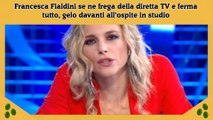 Francesca Fialdini se ne frega della diretta TV e ferma tutto, gelo davanti all’ospite in studio