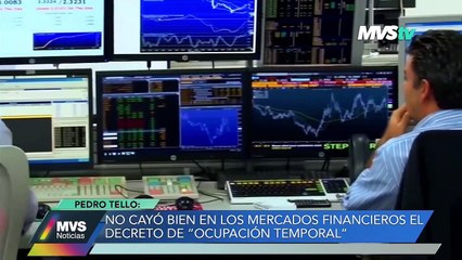 Afecta a mercados financieros el decreto de "ocupación temporal"