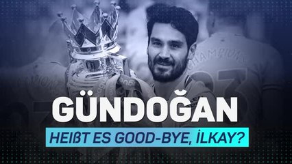 Steht Ilkay Gündogan vor einem Abschied von Manchester City?