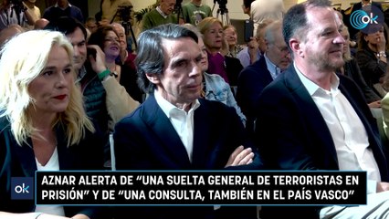 Aznar alerta de "una suelta general de terroristas en prisión" y de "una consulta, también en el País Vasco"