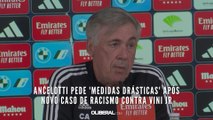 Ancelotti pede 'medidas drásticas' após novo caso de racismo contra Vini Jr