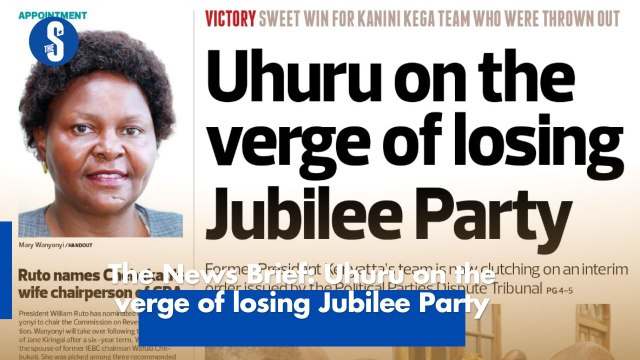 The News Brief: Uhuru is on the verge of losing the Jubilee Party
