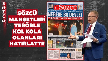 Terör Propagandaları ve Yalanlar! Sözcü Manşetleri Tüm Gerçekleri Ortaya Döktü
