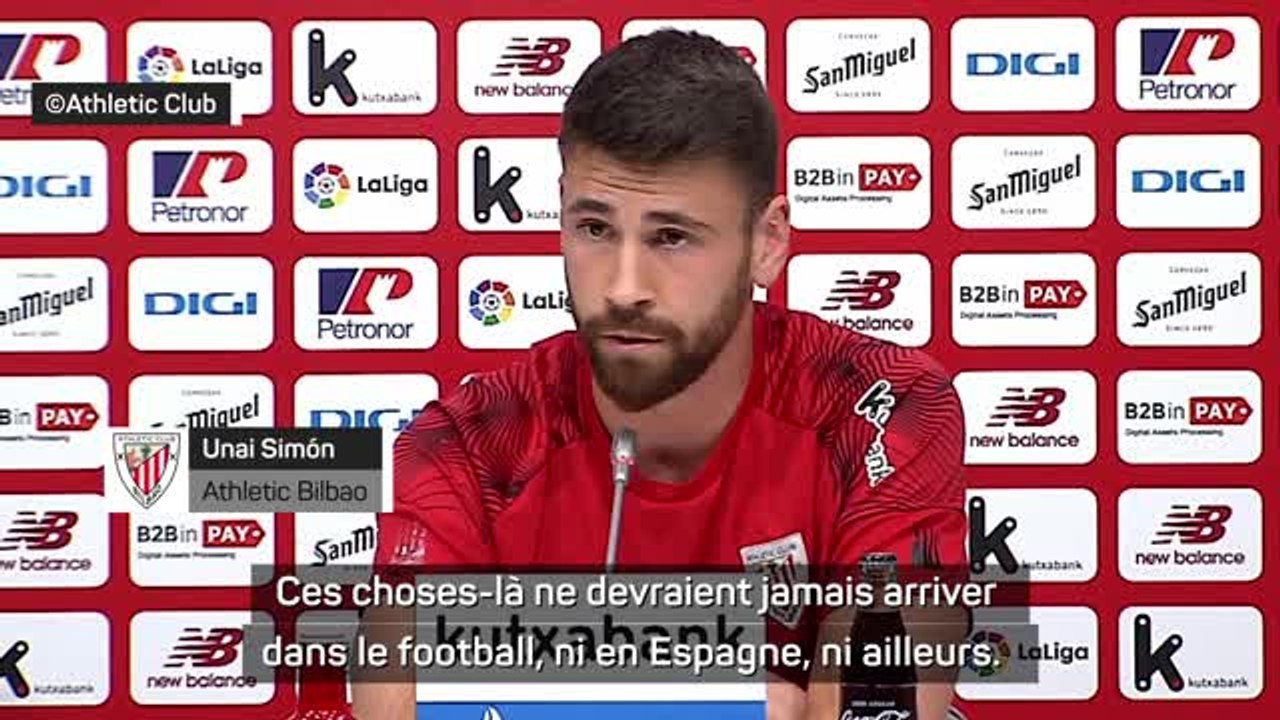 Racisme - Unai Simón : "Ça ne devrait jamais arriver, ni en Espagne ni ailleurs"