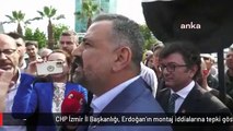 CHP İzmir İl Başkanlığı, Erdoğan'ın montaj iddialarına tepki gösterdi