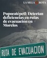 Popocatépetl: Detectan deficiencias en rutas de evacuación en Morelos