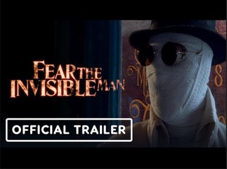 Fear the Invisible Man | Official Trailer - David Hayman, Mark Arnold