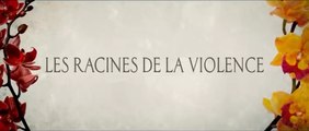 LES RACINES DE LA VIOLENCE (2022) Bande Annonce VF - HD