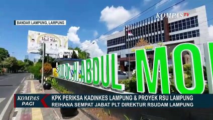 KPK Periksa Proyek yang Ditangani Kadinkes Lampung di RSUD Abdul Moeloek