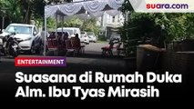 Suasana di Rumah Duka Alm. Ibu Tyas Mirasih