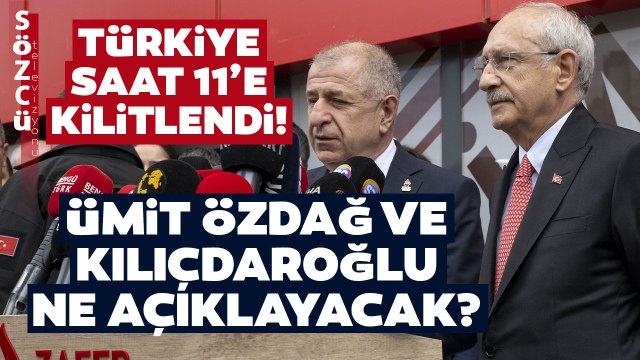 Ümit Özdağ ve Kemal Kılıçdaroğlu Saat 11'de Ne Açıklayacak? Son Dakika Kulisi