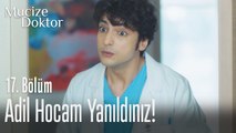 Adil Hocam yanıldınız! - Mucize Doktor 17. Bölüm