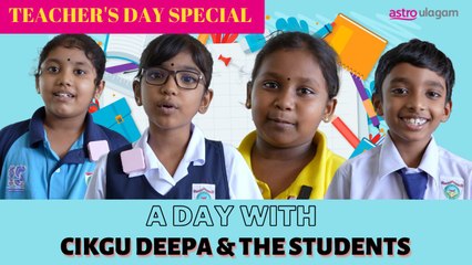A day with Cikgu Deepa and the students | Teacher's Day