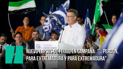 Nuevo lapsus de Feijóo en campaña: "Perdón, para Extremadura y para Extremadura"