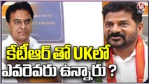 PCC Chief Revanth Reddy About KTR UK Tour And Asks who Is with KTR In Tour  _ V6 News (3)