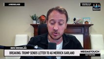 BREAKING Trump SENDS LETTER to AG Merrick Garland