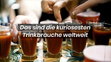 Das sind die kuriosesten Trinkbräuche weltweit
