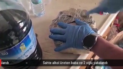 Sahte alkol üreten baba ve 2 oğlu yakalandı