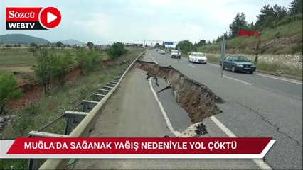 Muğla'da sağanak; yol çöktü