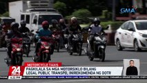 Pagkilala sa mga motorsiklo bilang legal public transpo, inirekomenda ng DOTR | 24 Oras