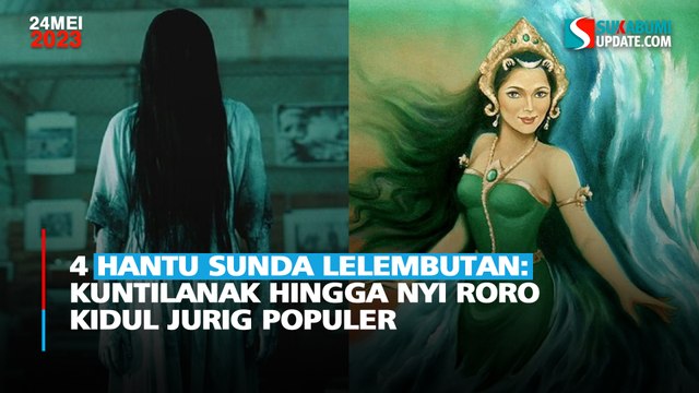4 Hantu Sunda Lelembutan: Kuntilanak hingga Nyi Roro Kidul Jurig Populer