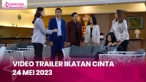 Video Trailer Ikatan Cinta 24 Mei 2023