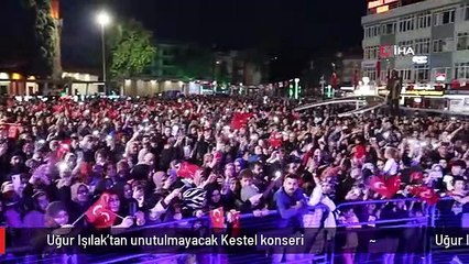 Uğur Işılak'tan unutulmayacak Kestel konseri