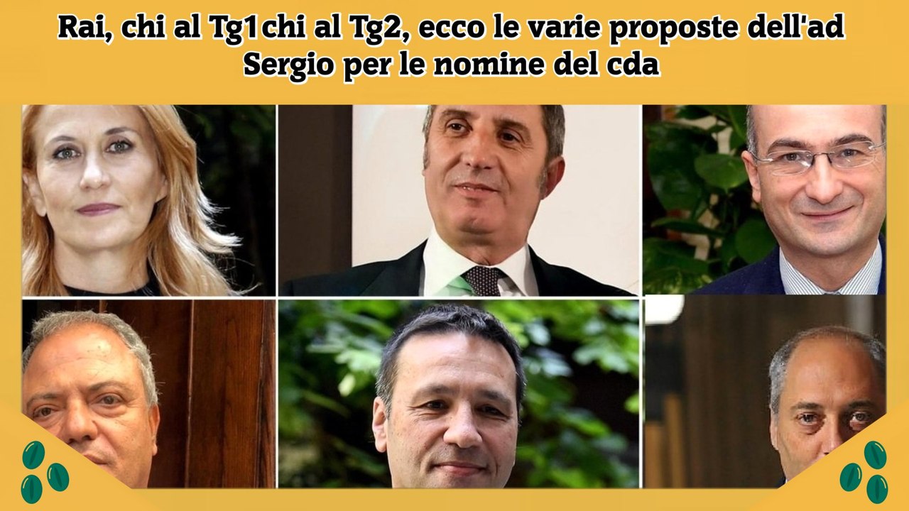 Rai, chi al Tg1chi al Tg2, ecco le varie proposte dell'ad Sergio per le nomine del cda