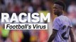 Racism in Europe - Football's Virus