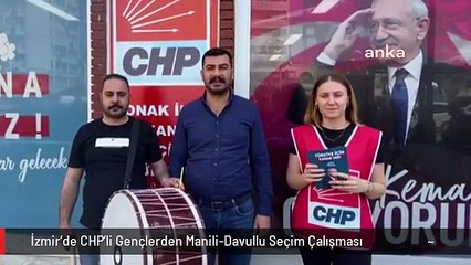 İzmir'de CHP'li Gençlerden Manili-Davullu Seçim Çalışması