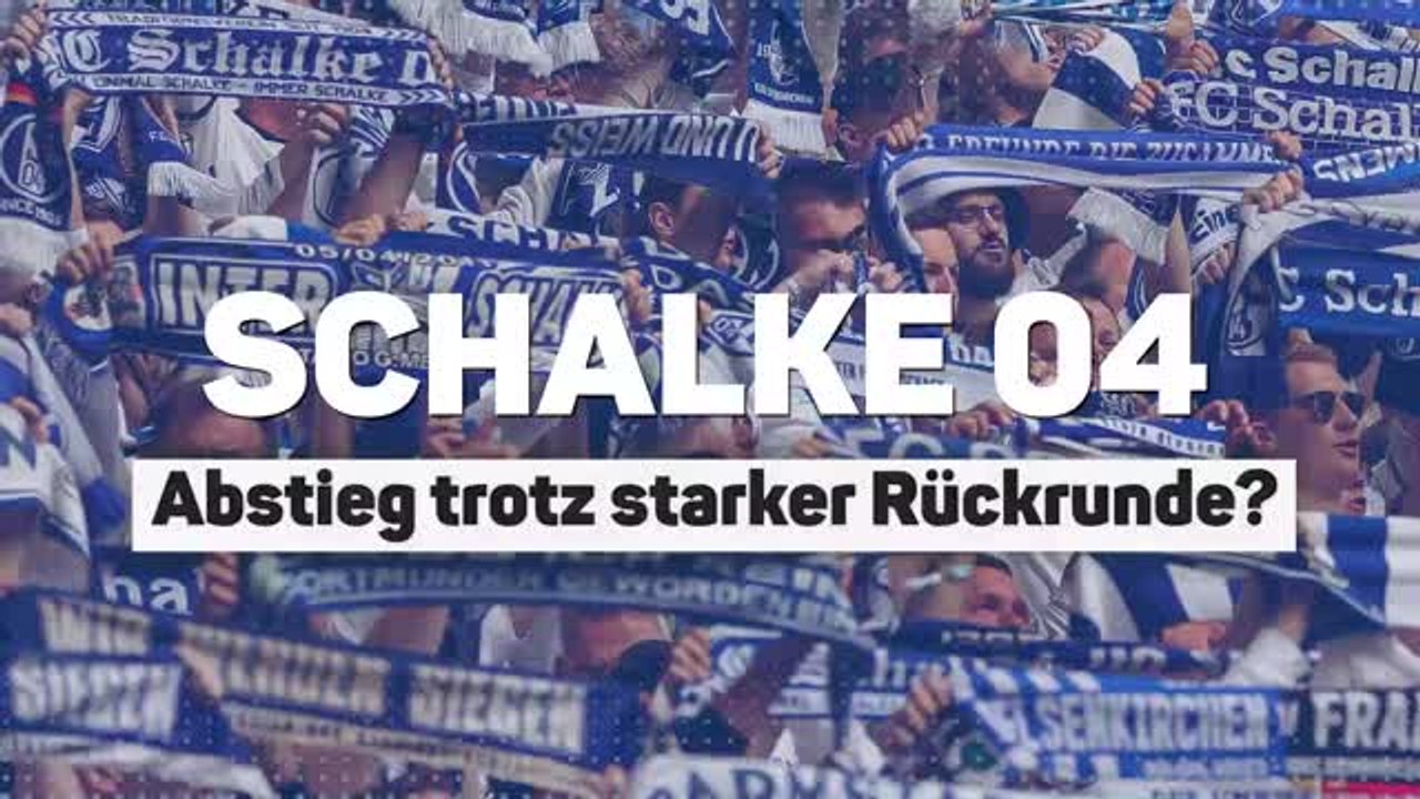 FC Schalke 04 – Abstieg trotz starker Rückrunde?