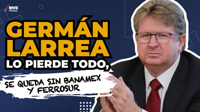 Tras la entrada de Banamex a la bolsa de valores, ¿qué le espera a Germán Larrea?
