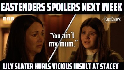 EastEnders spoilers ll Lily Slater hurls vicious insult at Stacey