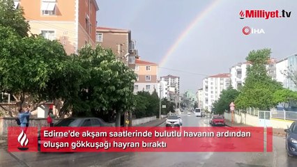 Edirne'de gökkuşağı hayran bıraktı
