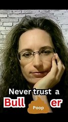 Never trust a bull sh*tter