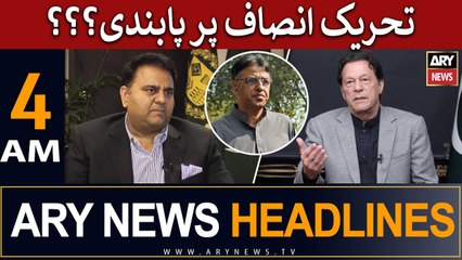 ARY News 4 AM Headlines 25th MAY | Ban on PTI???