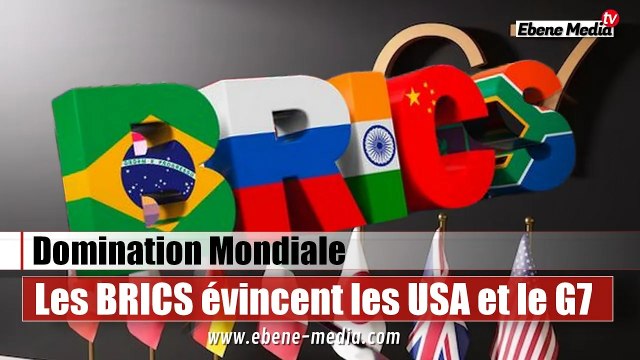 Economie mondiale : Les BRICS envoient le G7 et les Etats-Unis à la Poubelle
