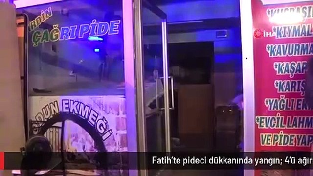Fatih'te pideci dükkanında yangın: 4'ü ağır 6 yaralı