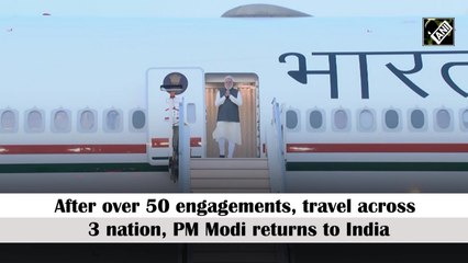 After over 50 engagements, travel across 3 nation, PM Modi returns to India