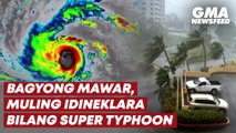 Bagyong Mawar, muling idineklara bilang super typhoon | GMA News Feed