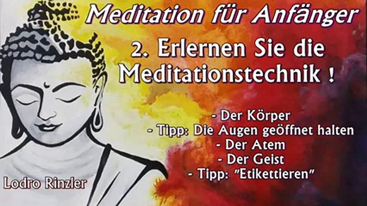 Meditation für Anfänger 02: Erlernen Sie die Meditationstechnik ! - Lodro Rinzler